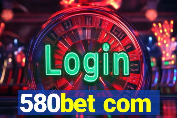 580bet com